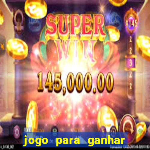 jogo para ganhar dinheiro de verdade sem depositar